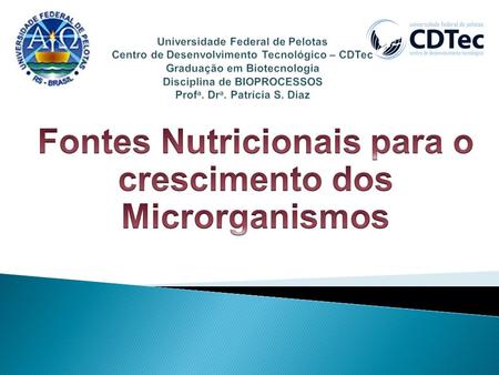 Fontes Nutricionais para o crescimento dos Microrganismos