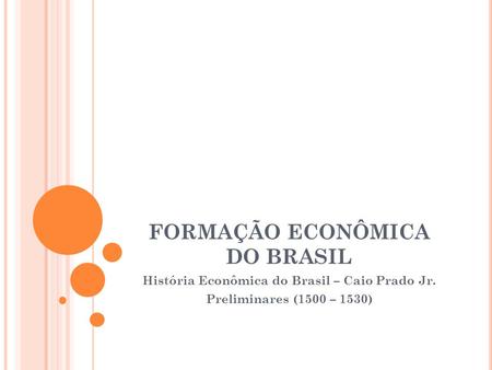 FORMAÇÃO ECONÔMICA DO BRASIL