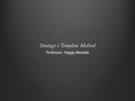 Strategy e Template Method