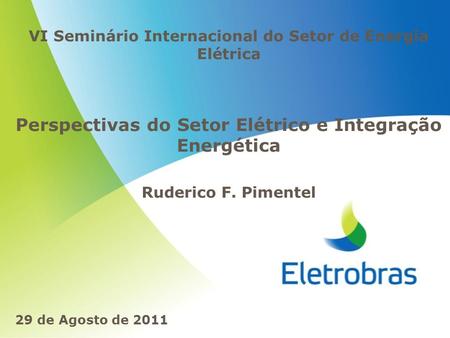 Perspectivas do Setor Elétrico e Integração Energética