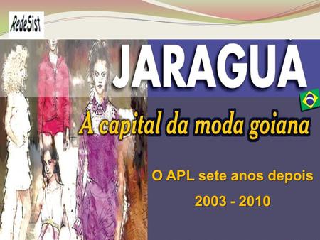 O APL sete anos depois 2003 - 2010.