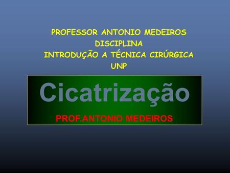 PROFESSOR ANTONIO MEDEIROS INTRODUÇÃO A TÉCNICA CIRÚRGICA