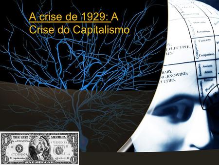 A crise de 1929: A Crise do Capitalismo