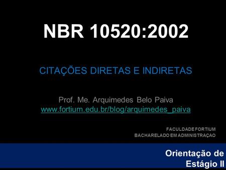 NBR 10520:2002 CITAÇÕES DIRETAS E INDIRETAS Prof. Me