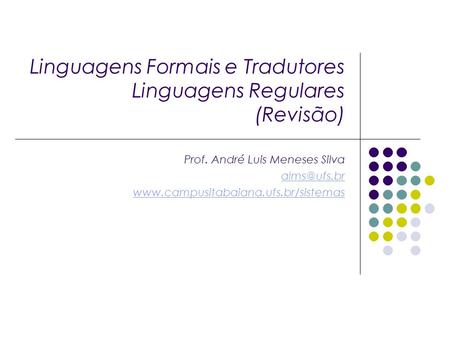 Linguagens Formais e Tradutores Linguagens Regulares (Revisão)