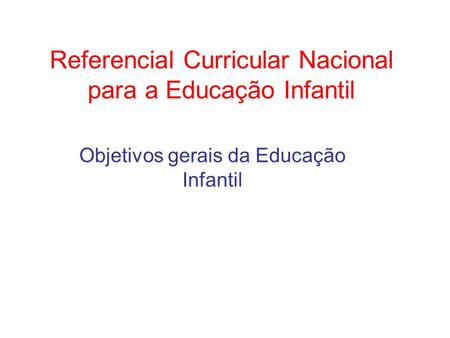 Referencial Curricular Nacional para a Educação Infantil