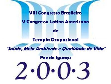 VIII Congresso Brasileiro V Congresso Latino Americano