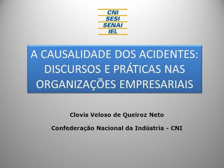 Clovis Veloso de Queiroz Neto Confederação Nacional da Indústria - CNI
