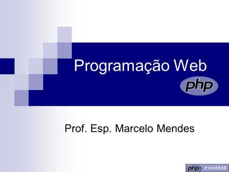 Prof. Esp. Marcelo Mendes