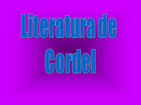 Literatura de Cordel.