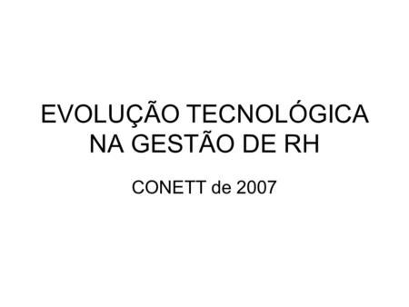 EVOLUÇÃO TECNOLÓGICA NA GESTÃO DE RH