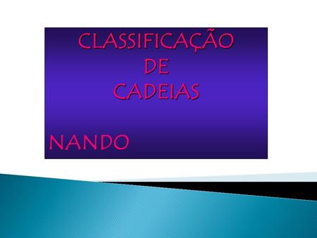 CLASSIFICAÇÃO DE CADEIAS NANDO.