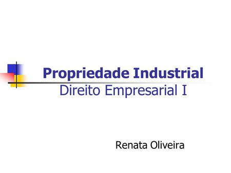 Propriedade Industrial Direito Empresarial I