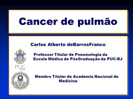 Cancer de pulmão Carlos Alberto deBarrosFranco