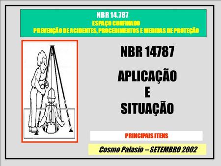 NBR 14787 APLICAÇÃO E SITUAÇÃO PRINCIPAIS ITENS.