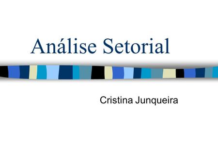 Análise Setorial Cristina Junqueira.