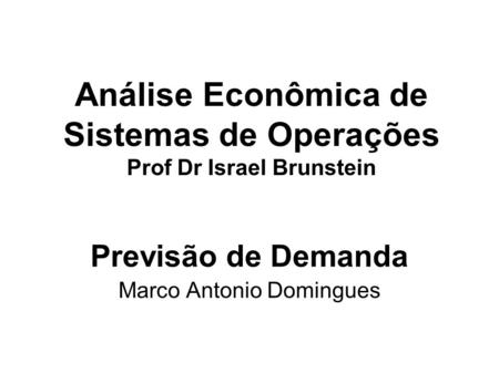 Análise Econômica de Sistemas de Operações Prof Dr Israel Brunstein