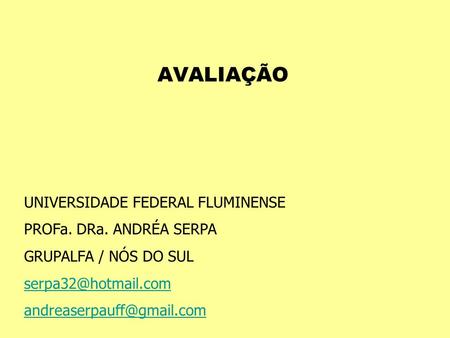 AVALIAÇÃO UNIVERSIDADE FEDERAL FLUMINENSE PROFa. DRa. ANDRÉA SERPA
