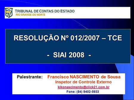 RESOLUÇÃO Nº 012/2007 – TCE - SIAI