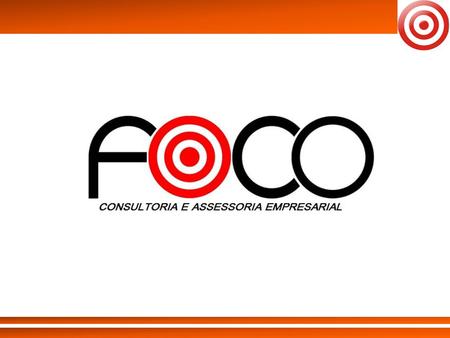 APRESENTAÇÃO   Fundada em 2007, a Foco Consultoria e Assessoria Empresarial nasceu com o propósito de promover soluções em treinamento e desenvolvimento.