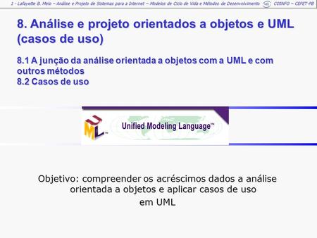 8. Análise e projeto orientados a objetos e UML (casos de uso) 8