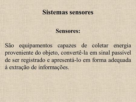 Sistemas sensores Sensores: