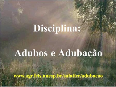 Disciplina: Adubos e Adubação
