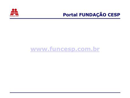 Portal FUNDAÇÃO CESP www.funcesp.com.br.