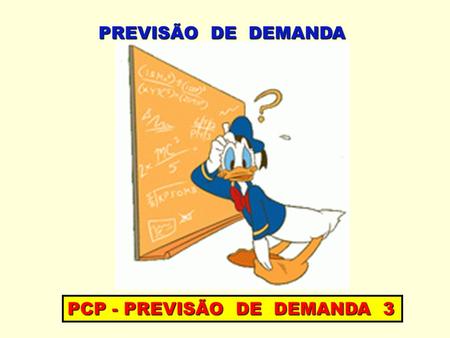 PREVISÃO DE DEMANDA PCP - PREVISÃO DE DEMANDA 3.