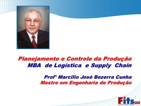Planejamento e Controle da Produção MBA de Logística e Supply Chain