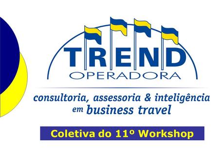Coletiva do 11º Workshop. Indicadores Trend ( IT ) 1º semestre (2008 x 2009) de Norte a Sul do Brasil Apresentação: Daniel Santos ANÁLISE E COMENTÁRIOS.