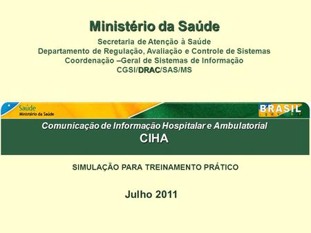 Ministério da Saúde CIHA Julho 2011