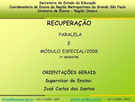 RECUPERAÇÃO PARALELA E MÓDULO ESPECIAL/2008 ORIENTAÇÕES GERAIS