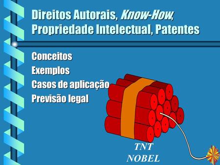 Direitos Autorais, Know-How, Propriedade Intelectual, Patentes
