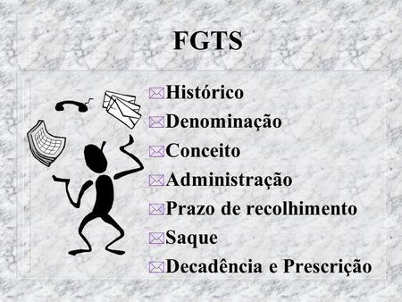FGTS Histórico Denominação Conceito Administração