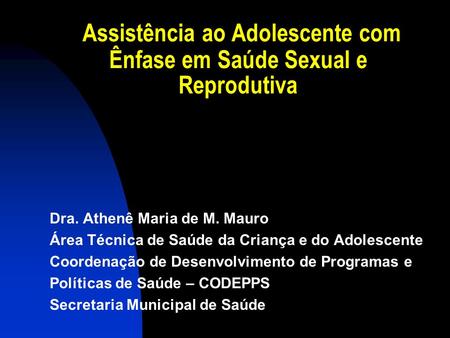 Assistência ao Adolescente com Ênfase em Saúde Sexual e Reprodutiva