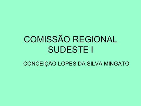 COMISSÃO REGIONAL SUDESTE I