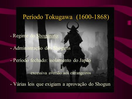 Período Tokugawa ( ) - Administração dos Shoguns