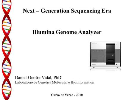 Next – Generation Sequencing Era Illumina Genome Analyzer