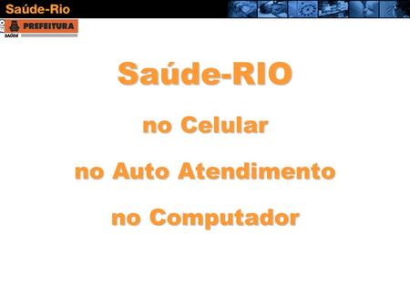 Saúde-RIO no Celular no Auto Atendimento no Computador.