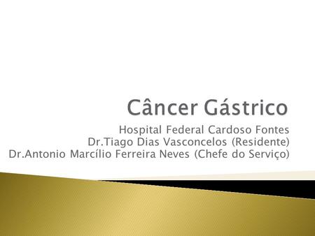 Câncer Gástrico Hospital Federal Cardoso Fontes
