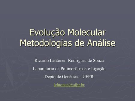 Evolução Molecular Metodologias de Análise