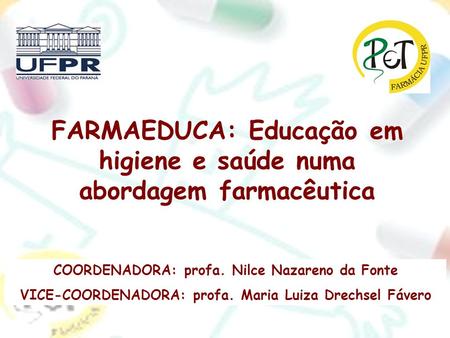 FARMAEDUCA: Educação em higiene e saúde numa abordagem farmacêutica