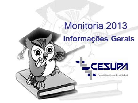 Monitoria 2013 Informações Gerais.