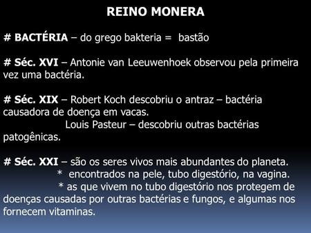 REINO MONERA # BACTÉRIA – do grego bakteria = bastão