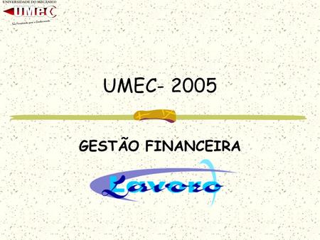UMEC- 2005 GESTÃO FINANCEIRA.