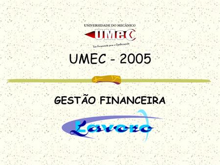 UMEC - 2005 GESTÃO FINANCEIRA.