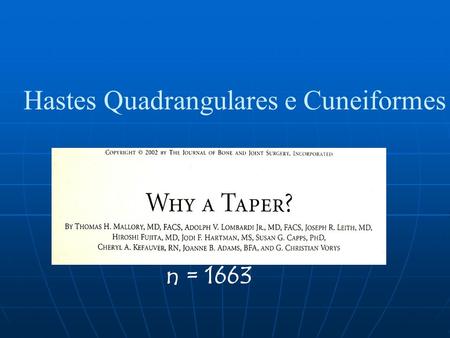 Hastes Quadrangulares e Cuneiformes n = 1663. NPR 65 2+4.