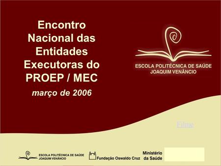 Encontro Nacional das Entidades Executoras do PROEP / MEC