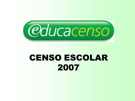 CENSO ESCOLAR 2007.